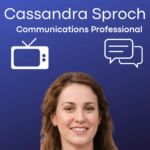 Cassandra Sproch Communications Professional Cassandra Sproch Communications Professional